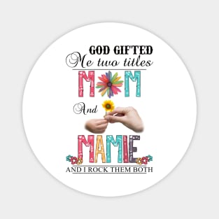 Vintage God Gifted Me Two Titles Mom And Mamie Wildflower Hands Flower Happy Mothers Day Magnet